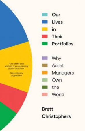 Our Lives in Their Portfolios by Brett Christophers & Brett Christophers