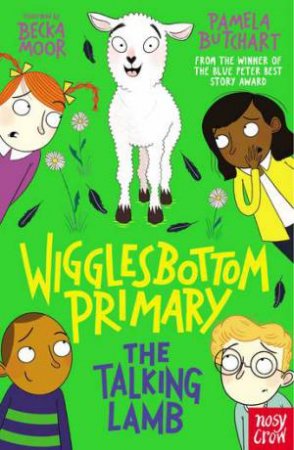 Wigglesbottom Primary: The Talking Lamb by Pamela Butchart & Becka Moor