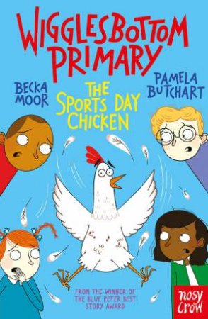 Wigglesbottom Primary: The Sports Day Chicken by Pamela Butchart & Becka Moor