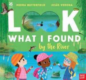 Look What I Found by the River (National Trust) by Jesus Verona & Moira Butterfield