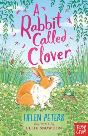 A Rabbit Called Clover by Helen Peters & Ellie Snowdon