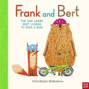 Frank and Bert: The One Where Bert Learns to Ride a Bike by Chris Naylor-Ballesteros