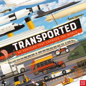 Transported: 50 Vehicles That Changed The World by Matt Ralphs & Rui Ricardo