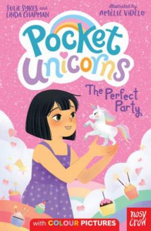 The Perfect Party (Pocket Unicorns) by Julie Sykes & Linda Chapman & Amelie Videlo