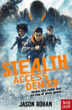 S.T.E.A.L.T.H.: Access Denied by Jason Lokesh Rohan