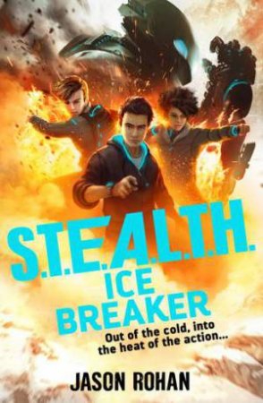 S.T.E.A.L.T.H.: Ice Breaker by Jason Rohan