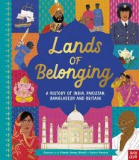 Lands Of Belonging A History Of India Pakistan Bangladesh And Britain