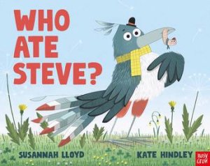 Who Ate Steve? by Susannah Lloyd & Kate Hindley