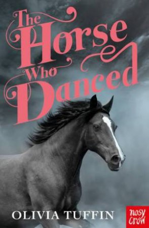 The Horse Who Danced by Olivia Tuffin