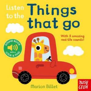 Listen to the Things That Go by Nosy Crow