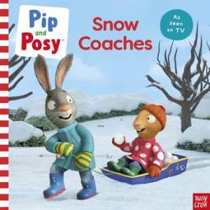Snow Coaches (Pip and Posy) by Nosy Crow