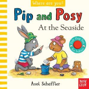 At the Seaside (Pip and Posy, Where Are You?) by Camilla Reid