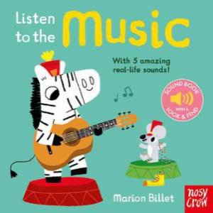 Listen to the Music by Marion Billet & Nosy Crow Ltd