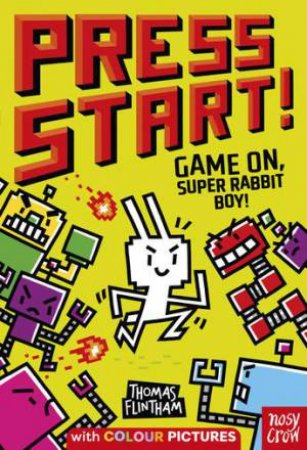 Press Start!: Game On, Super Rabbit Boy! by Thomas Flintham