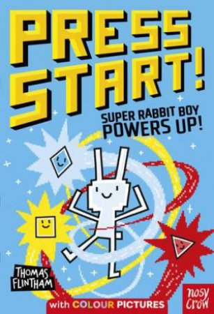 Press Start!: Super Rabbit Boy Powers Up! by Thomas Flintham