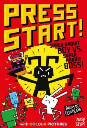 Super Rabbit Boy vs Super Rabbit Boss!: Press Start! 4 by Thomas Flintham