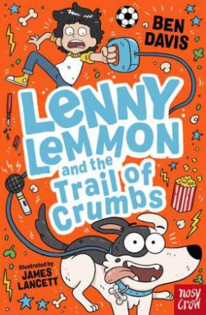 Lenny Lemmon and the Trail of Crumbs by Ben Davis & James Lancett