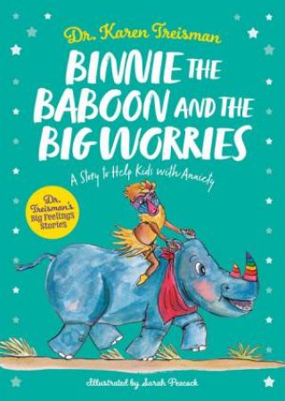 Binnie The Baboon And The Big Worries: A Story To Help Kids With Anxiety by Dr Karen Treisman