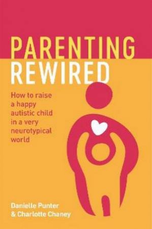 Parenting Rewired by Danielle Punter & Charlotte Chaney