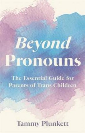 Beyond Pronouns by Tammy Plunkett & Mitchell Plunkett & Masha Pimas