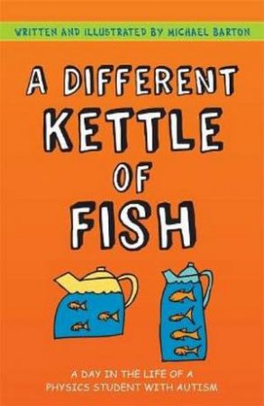 A Different Kettle Of Fish by Michael Barton and Delia Barton