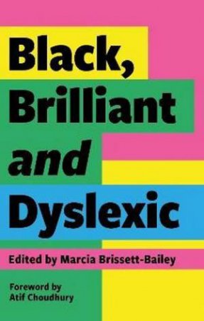 Black, Brilliant and Dyslexic by Marcia Brissett-Bailey