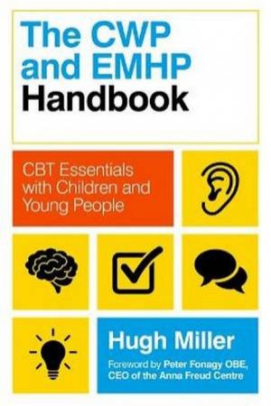 The CWP And EMHP Handbook by Hugh Miller & Peter Fonagy & Steve Ham