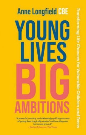 Young Lives, Big Ambitions by Anne Longfield & Jo Green