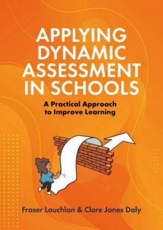 Applying Dynamic Assessment in Schools by Fraser Lauchlan & Clare Daly