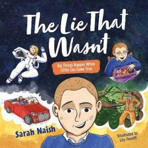 The Lie That Wasn't by Sarah Naish & Lily Fossett