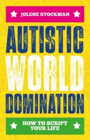 Autistic World Domination by Jolene Stockman