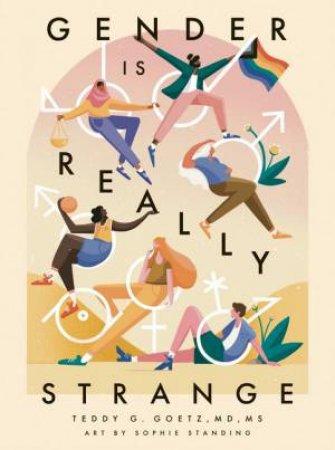 Gender is Really Strange by Teddy G. Goetz & Sophie Standing