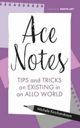 Ace Notes by Michele Kirichanskaya & Ashley Masog