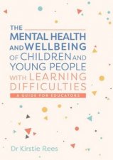 The Mental Health and Wellbeing of Children and Young People with Learni