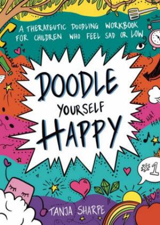 Doodle Yourself Happy by Tanja Sharpe