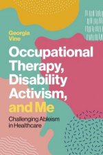 Occupational Therapy Disability Activism and Me