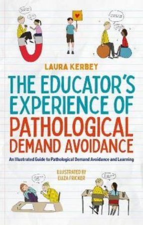 The Educator's Experience of Pathological Demand Avoidance by Laura Kerbey