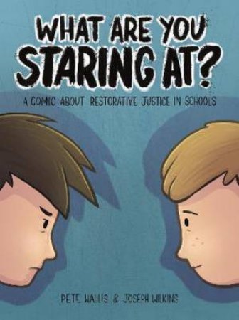 What Are You Staring At? by Pete Wallis & Joseph Wilkins