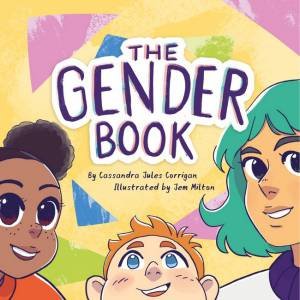 The Gender Book by Cassandra Jules Corrigan & Jem Milton