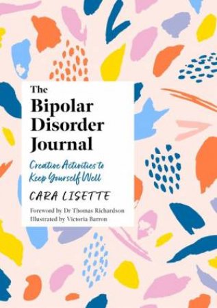 The Bipolar Disorder Journal by Cara Lisette & Victoria Barron