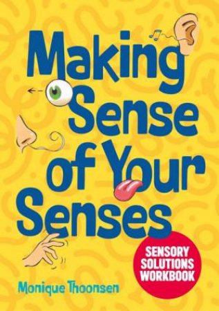 Making Sense of Your Senses by Monique Thoonsen & Ruud Bijman