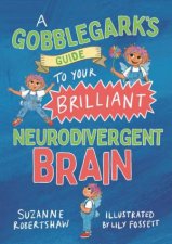 A Gobblegarks Guide to Your Brilliant Neurodivergent Brain