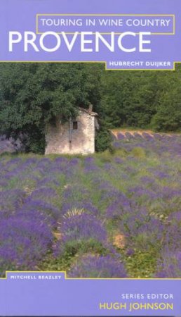 Touring In Wine Country: Provence by Hubrecht Duijker