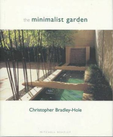 The Minimalist Garden by Christopher Bradley-Hole