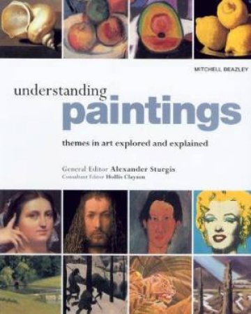 Understanding Paintings by Alexander Sturgis