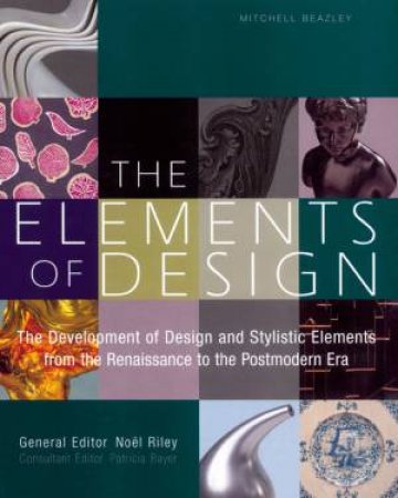 The Elements Of Design: The Renaissance To The Postmodern Era by N Riley