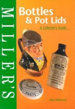 Millers Bottles  Pot Lids A Collectors Guide