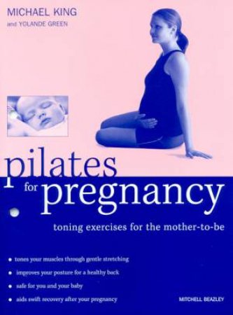 Pilates For Pregnancy by Michael King & Yolande Green