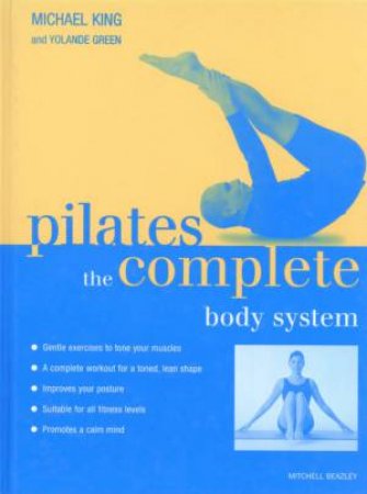 Pilates The Complete Body System by Michael King