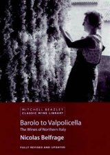 Classic Wine Library Barolo To Valpolicella The Wines Of Northern Italy